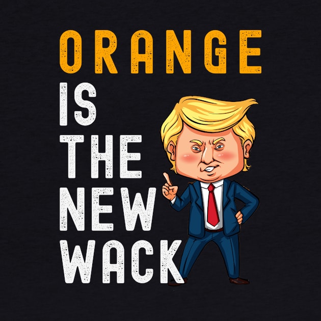 Orange Is The New Wack by FTF DESIGNS